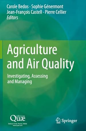 Bild des Verkufers fr Agriculture and Air Quality : Investigating, Assessing and Managing zum Verkauf von AHA-BUCH GmbH