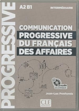 communication progressive du français des affaires ; FLE ; intermédiaire ; A2 B1 (édition 2019)