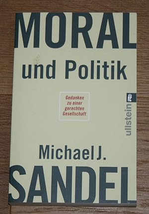 Immagine del venditore per Moral und Politik: Gedanken zu einer gerechten Gesellschaft. venduto da Antiquariat Gallenberger