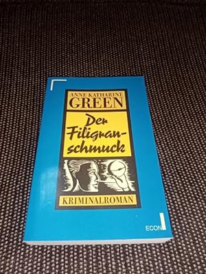 Der Filigranschmuck : Kriminalroman. Anne Katharine Green. [Aus dem Amerik. übers. von Marianne R...