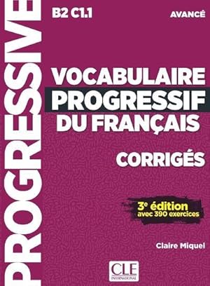 FLE ; vocabulaire progressif du français ; B2 C1.1 ; avancé ; corrigés (3e édition)