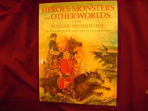 Bild des Verkufers fr Heroes, Monsters and Other Worlds from Russian Mythology. zum Verkauf von BookMine