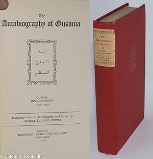 Image du vendeur pour The Autobiography of Ousama. Translated with an Introduction and Notes by George Richard Potter mis en vente par Bolerium Books Inc.