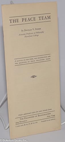 Imagen del vendedor de The peace team: a manual on the need, the organization and the discipline of peace fellowship teams a la venta por Bolerium Books Inc.