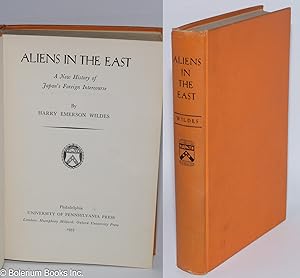 Image du vendeur pour Aliens in the East: A New History of Japan's Foreign Intercourse mis en vente par Bolerium Books Inc.