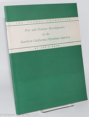 Imagen del vendedor de War and Postwar Developments in the Southern California Petroleum Industry a la venta por Bolerium Books Inc.
