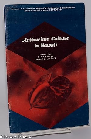 Imagen del vendedor de Anthurium Culture in Hawaii a la venta por Bolerium Books Inc.