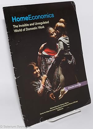 Bild des Verkufers fr Home Economics; The Invisible and Unregulated World of Domestic Work, Executive Summary zum Verkauf von Bolerium Books Inc.