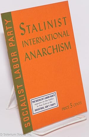 Stalinist International Anarchism: A condemnation of Stalinist international brigandage and forci...
