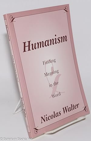 Seller image for Humanism; Finding Meaning in the Word for sale by Bolerium Books Inc.