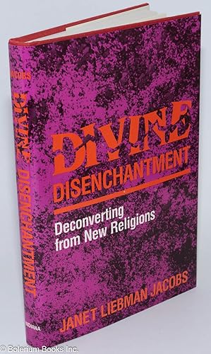 Divine Disenchantment; Deconverting from New Religions