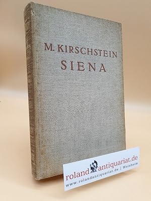 Imagen del vendedor de Siena / Max Kirschstein a la venta por Roland Antiquariat UG haftungsbeschrnkt
