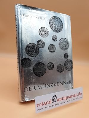 Bild des Verkufers fr Der Mnzkenner / Fred Reinfeld. [Berecht. bertr. aus d. Engl. von Hertha Balling] zum Verkauf von Roland Antiquariat UG haftungsbeschrnkt