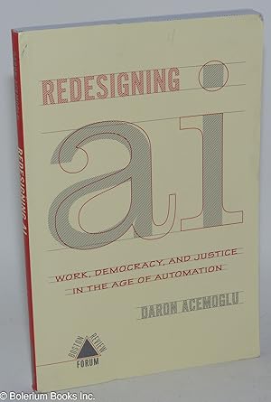 Imagen del vendedor de Redesigning AI; Work, Democracy, and Jsutice in the Age of Automation a la venta por Bolerium Books Inc.