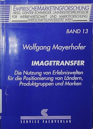 Seller image for Imagetransfer. die Nutzung von Erlebniswelten fr die Positionierung von Lndern, Produktgruppen und Marken. for sale by Antiquariat Bookfarm