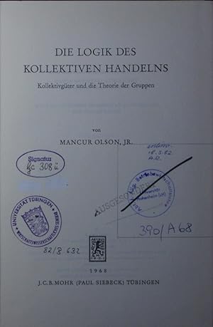 Seller image for Die Logik des kollektiven Handelns. Kollektivgter und die Theorie der Gruppen. for sale by Antiquariat Bookfarm