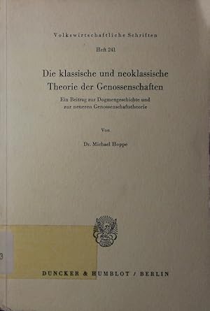 Bild des Verkufers fr Die klassische und neoklassische Theorie der Genossenschaften. ein Beitrag zur Dogmengeschichte und zur neueren Genossenschaftstheorie. zum Verkauf von Antiquariat Bookfarm