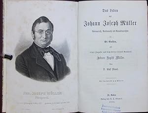 Imagen del vendedor de Des Leben des Johann Joseph Mller, Nationalrath, Kantonsrath und Kassationsrichter in St. Gallen. a la venta por Antiquariat Bookfarm