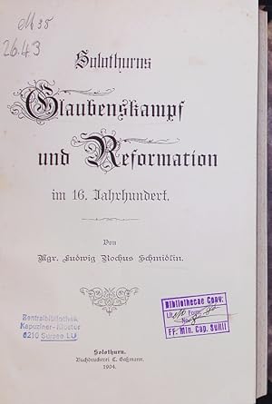 Imagen del vendedor de Solothurns Glaubenskampf und Reformation im 16. Jahrhundert. a la venta por Antiquariat Bookfarm