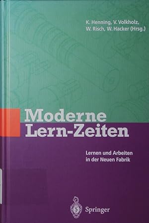 Seller image for Moderne Lern-Zeiten. Lernen und Arbeiten in der neuen Fabrik. for sale by Antiquariat Bookfarm