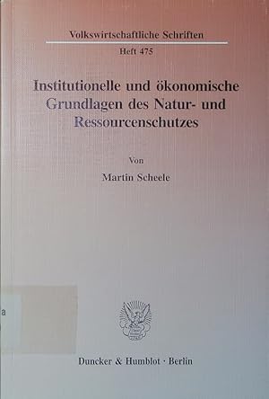Seller image for Institutionelle und konomische Grundlagen des Natur- und Ressourcenschutzes. for sale by Antiquariat Bookfarm