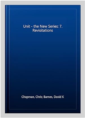 Bild des Verkufers fr Unit - the New Series: 7. Revisitations zum Verkauf von GreatBookPrices