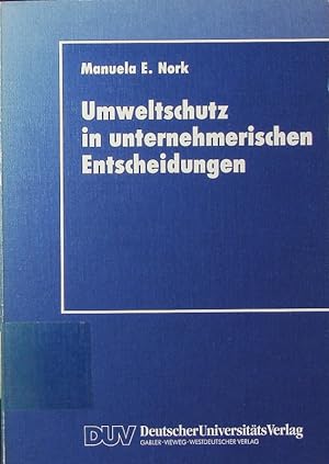 Seller image for Umweltschutz in unternehmerischen Entscheidungen. eine theoretische und empirische Analyse. for sale by Antiquariat Bookfarm