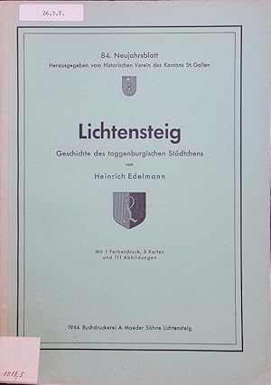 Bild des Verkufers fr Lichtensteig. Geschichte des toggenburgischen Stdtchens. 84. Neujahrsblatt. zum Verkauf von Antiquariat Bookfarm