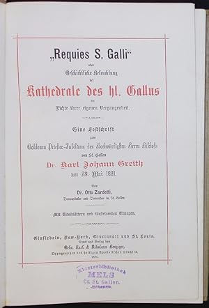 Seller image for Requies S. Galli" oder Geschichtliche Beleuchtung der Kathedrale des hl. Gallus im Lichte ihrer eigenen Vergangenheit. Eine Festschrift. for sale by Antiquariat Bookfarm