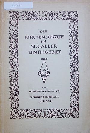 Bild des Verkufers fr Die Kirchenschtze im St. Galler Linthgebiet. zum Verkauf von Antiquariat Bookfarm