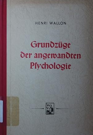 Bild des Verkufers fr Grundzge der angewandten Psychologie. zum Verkauf von Antiquariat Bookfarm