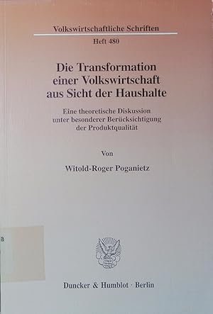 Immagine del venditore per Die Transformation einer Volkswirtschaft aus Sicht der Haushalte. eine theoretische Diskussion unter besonderer Bercksichtigung der Produktqualitt. venduto da Antiquariat Bookfarm