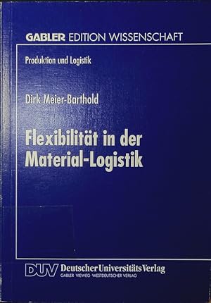 Bild des Verkufers fr Flexibilitt in der Material-Logistik. zum Verkauf von Antiquariat Bookfarm