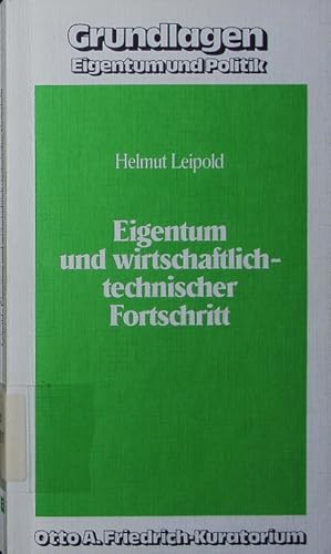 Bild des Verkufers fr Eigentum und wirtschaftlich-technischer Fortschritt. eine dogmenhistorische und systemvergleichende Studie. zum Verkauf von Antiquariat Bookfarm