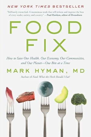 Imagen del vendedor de Food Fix : How to Save Our Health, Our Economy, Our Communities, and Our Planet - One Bite at a Time a la venta por GreatBookPrices