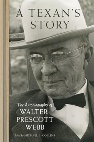 Seller image for Texan's Story : The Autobiography of Walter Prescott Webb for sale by GreatBookPrices