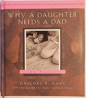 Imagen del vendedor de Why A Daughter Needs a Dad: 100 reasons a la venta por Book Catch & Release