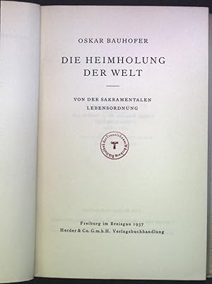 Image du vendeur pour Die Heimholung der Welt: Von der sakramentalen Lebensordnung mis en vente par books4less (Versandantiquariat Petra Gros GmbH & Co. KG)
