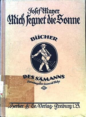 Bild des Verkufers fr Mich segnet die Sonne: Ein Lebensbuch fr die Jugend ber die Gnadenmittel. Bcher des Smanns; zum Verkauf von books4less (Versandantiquariat Petra Gros GmbH & Co. KG)