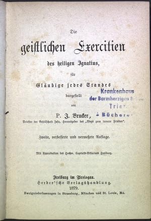 Bild des Verkufers fr Die geistlichen Exercitien des heiligen Ignatius: fr Glubige jedes Standes zum Verkauf von books4less (Versandantiquariat Petra Gros GmbH & Co. KG)