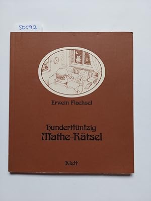 Hundertfünfzig Mathe-Rätsel Erwein Flachsel