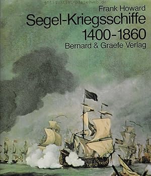 Bild des Verkufers fr Segel-Kriegsschiffe 1400 - 1860. Mit 388 Fotos, Skizzen und Detailzeichnungen, davon 32 Abbildungen in Farbe. zum Verkauf von Antiquariat-Plate