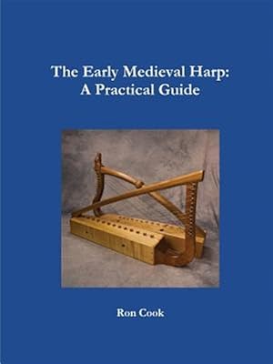 Seller image for The Early Medieval Harp: A Practical Guide for sale by GreatBookPrices