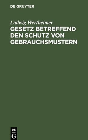Image du vendeur pour Gesetz betreffend den Schutz von Gebrauchsmustern : Vom 1. Juni 1891 mis en vente par AHA-BUCH GmbH