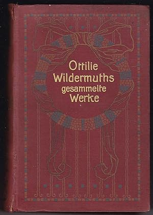 Bild des Verkufers fr Ottilie Wildermuths gesammelte Werke. Neue Illustrierte Ausgabe in 2 Bnden, herausgegeben von Ida Lackowitz - 2. Band einzeln zum Verkauf von Kultgut