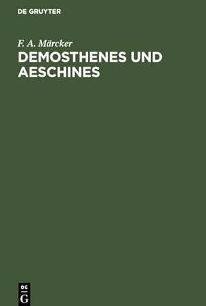 Bild des Verkufers fr Demosthenes und Aeschines : Vortrag [gehalten in der Singakademie zu Berlin am 27 Februar 1855] zum Verkauf von AHA-BUCH GmbH