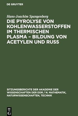 Bild des Verkufers fr Die Pyrolyse von Kohlenwasserstoffen im thermischen Plasma  Bildung von Acetylen und Ru zum Verkauf von AHA-BUCH GmbH