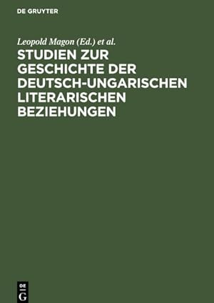 Seller image for Studien zur Geschichte der deutsch-ungarischen literarischen Beziehungen for sale by AHA-BUCH GmbH