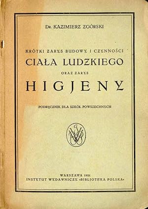 Seller image for Krotki zarys budowy i czynnosci ciala ludzkiego oraz zarys higjeny. Podrecznik dla szkol powszechnych/Krotki zarys budowy i czynnosci ciala ludzkiego oraz zarys higieny. Podrecznik dla szkol powszechnych for sale by POLIART Beata Kalke