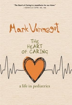 Seller image for Heart of Caring : A Life in Pediatrics for sale by GreatBookPrices